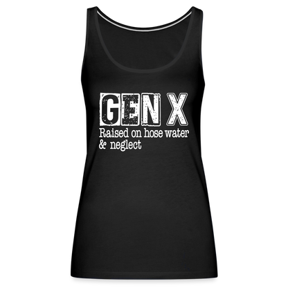 GEN X Women’s Premium Tank Top (Raised on hose water & neglect) - black