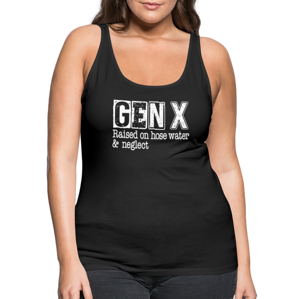 GEN X Women’s Premium Tank Top (Raised on hose water & neglect) - black