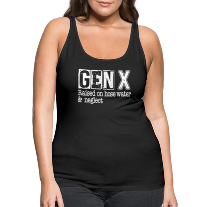 GEN X Women’s Premium Tank Top (Raised on hose water & neglect) - black