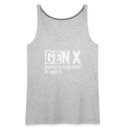 GEN X Women’s Premium Tank Top (Raised on hose water & neglect) - heather gray