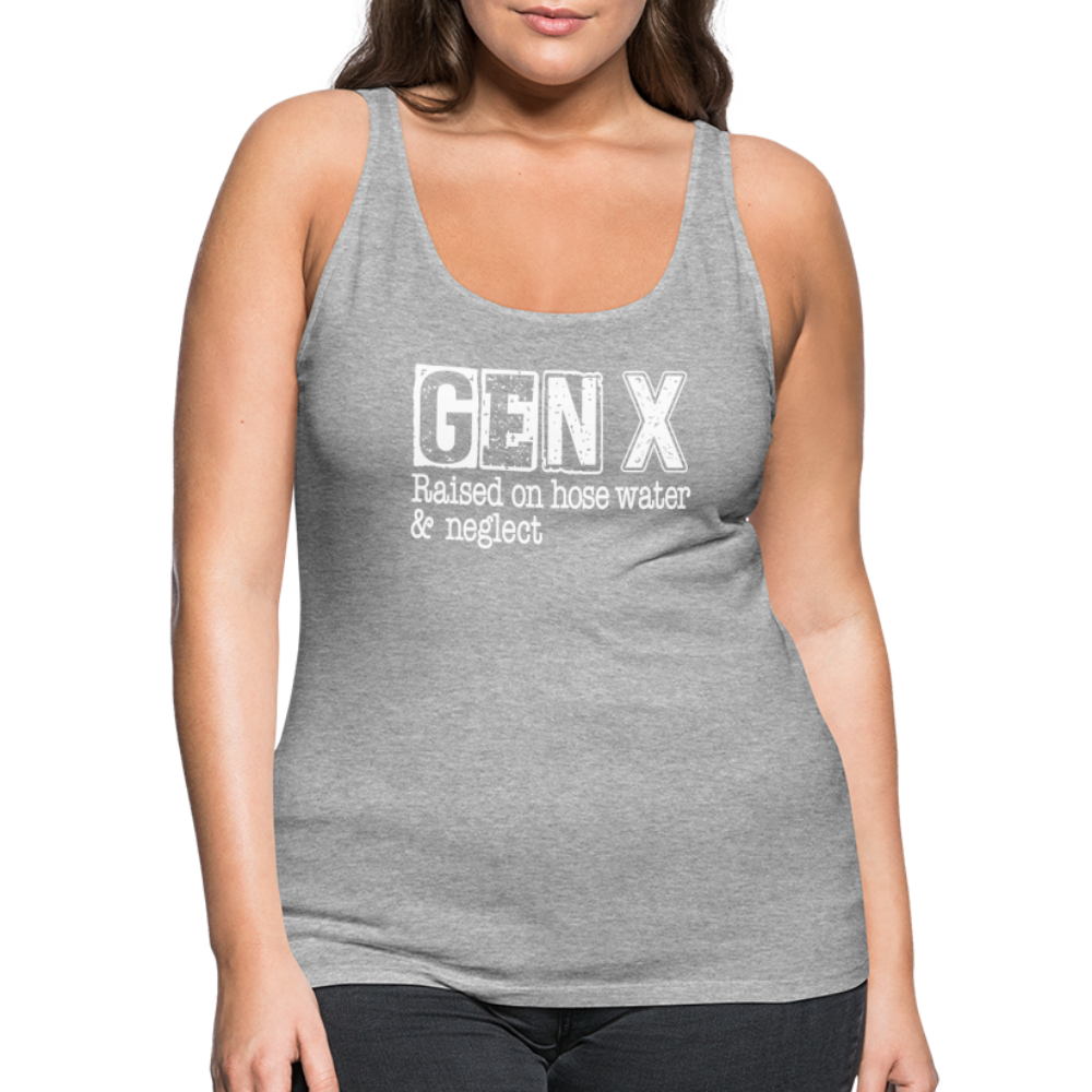 GEN X Women’s Premium Tank Top (Raised on hose water & neglect) - heather gray