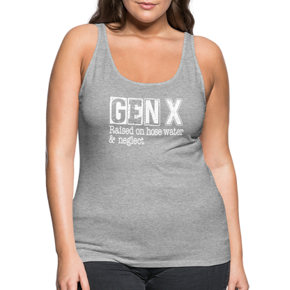 GEN X Women’s Premium Tank Top (Raised on hose water & neglect) - heather gray