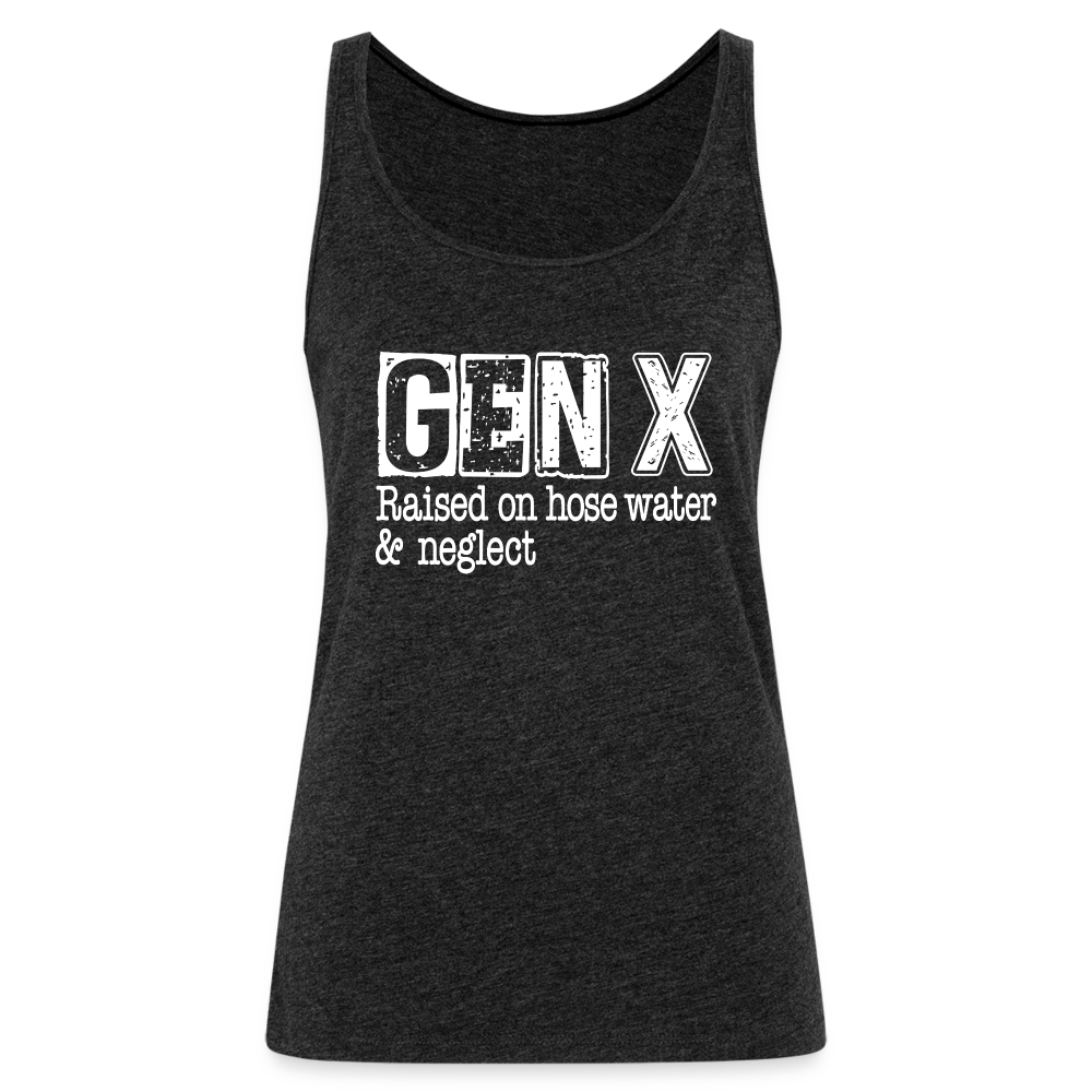 GEN X Women’s Premium Tank Top (Raised on hose water & neglect) - charcoal grey