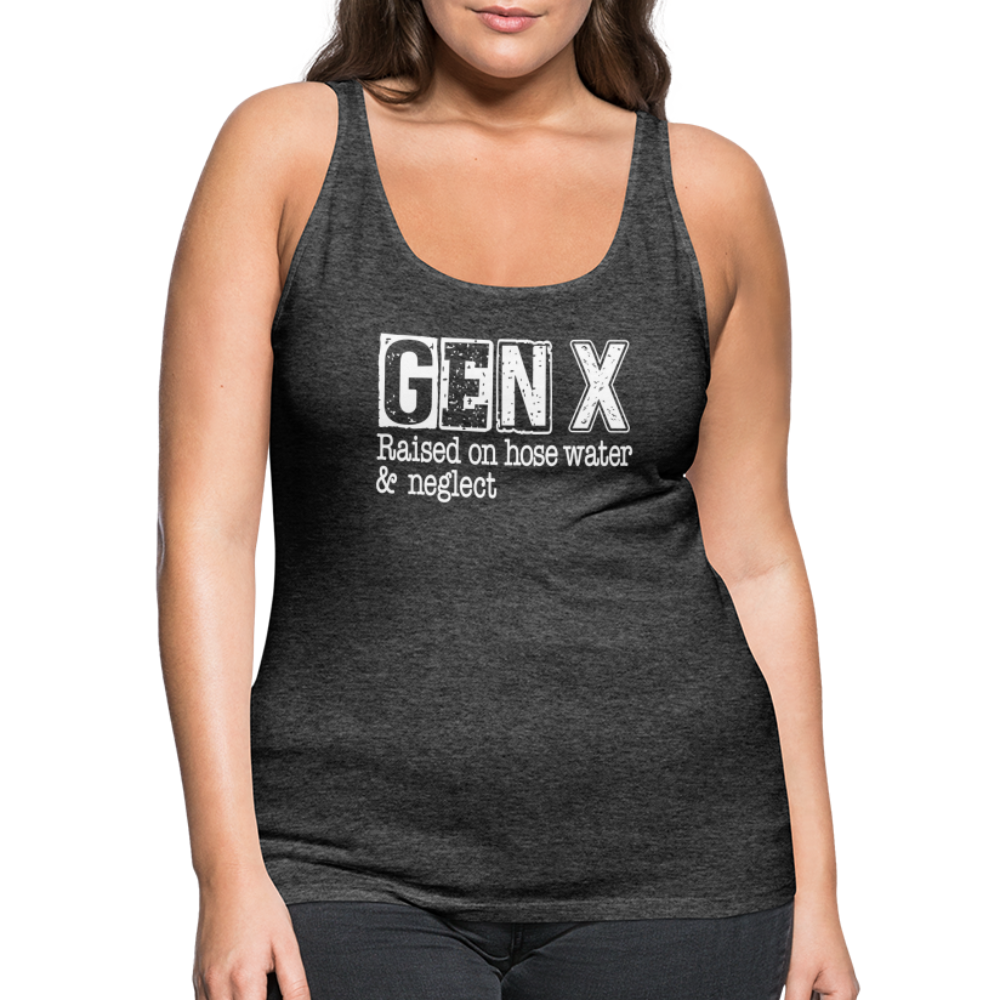 GEN X Women’s Premium Tank Top (Raised on hose water & neglect) - charcoal grey