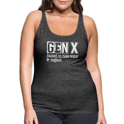 GEN X Women’s Premium Tank Top (Raised on hose water & neglect) - charcoal grey