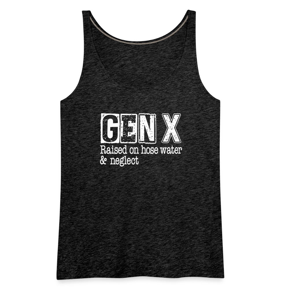 GEN X Women’s Premium Tank Top (Raised on hose water & neglect) - charcoal grey