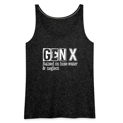 GEN X Women’s Premium Tank Top (Raised on hose water & neglect) - charcoal grey