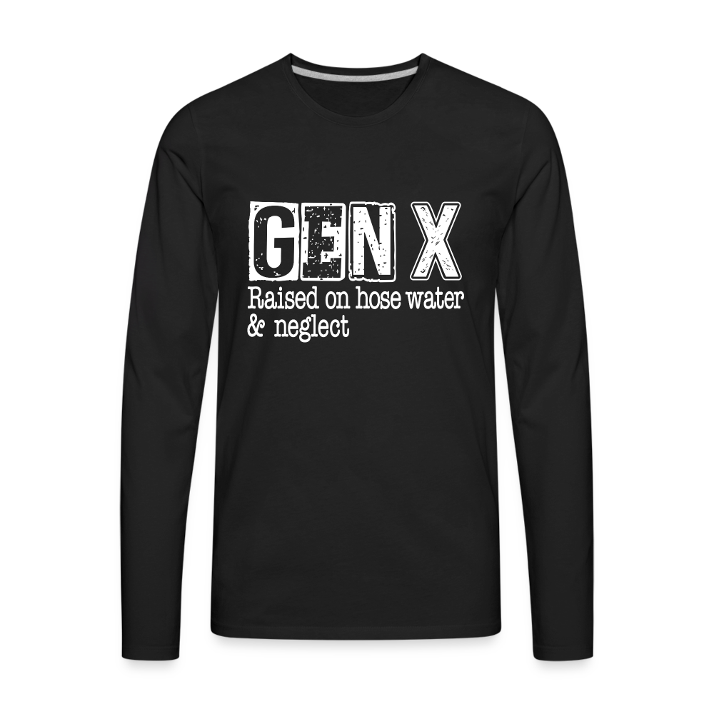 GEN X Men's Premium Long Sleeve T-Shirt (Raised on hose water & neglect) - black