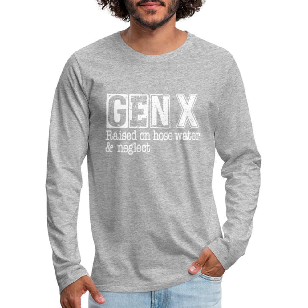 GEN X Men's Premium Long Sleeve T-Shirt (Raised on hose water & neglect) - heather gray
