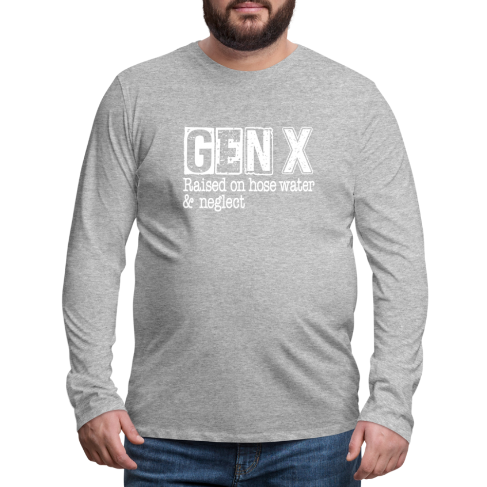 GEN X Men's Premium Long Sleeve T-Shirt (Raised on hose water & neglect) - heather gray