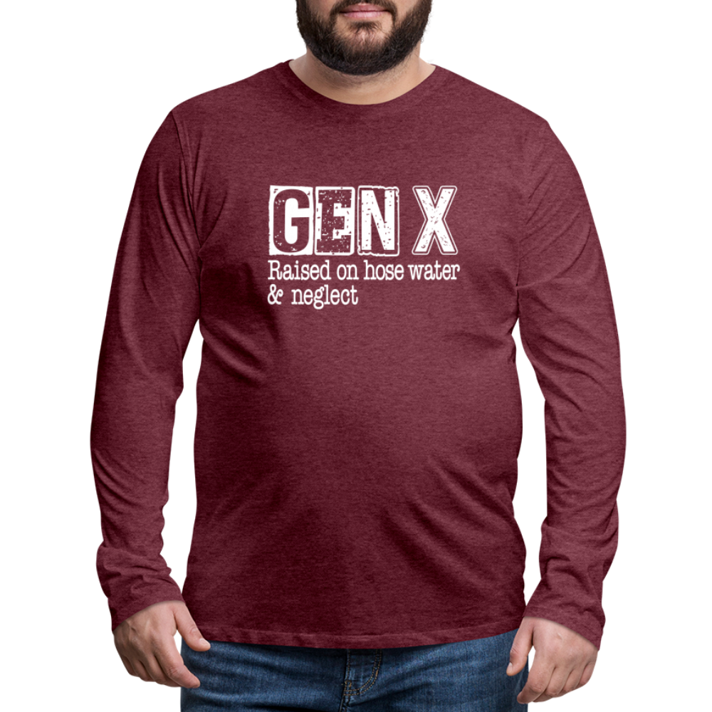 GEN X Men's Premium Long Sleeve T-Shirt (Raised on hose water & neglect) - heather burgundy