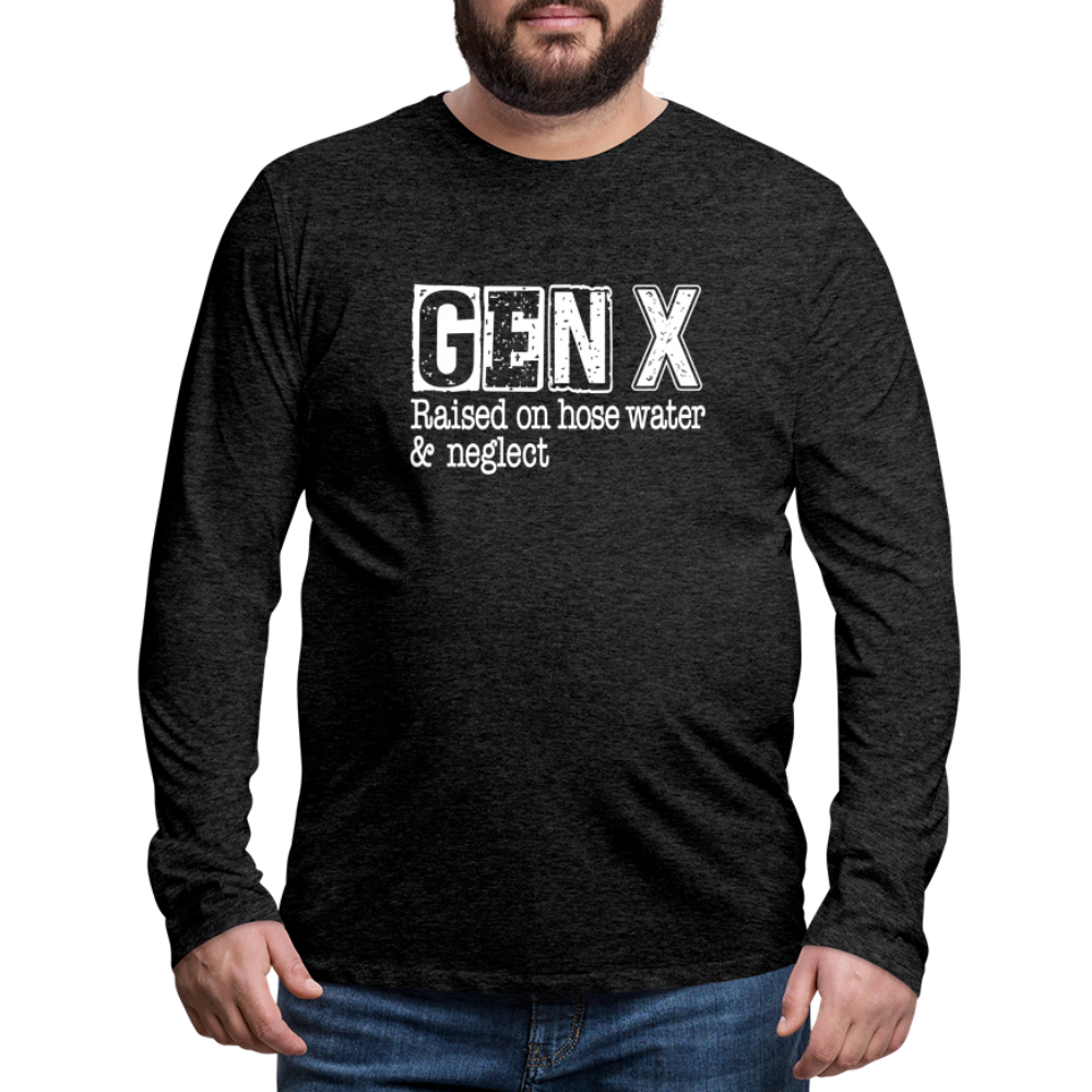 GEN X Men's Premium Long Sleeve T-Shirt (Raised on hose water & neglect) - charcoal grey