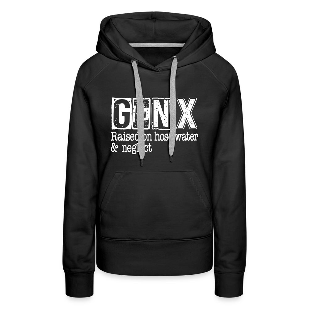 GEN X Women’s Premium Hoodie (Raised on hose water & neglect) - black