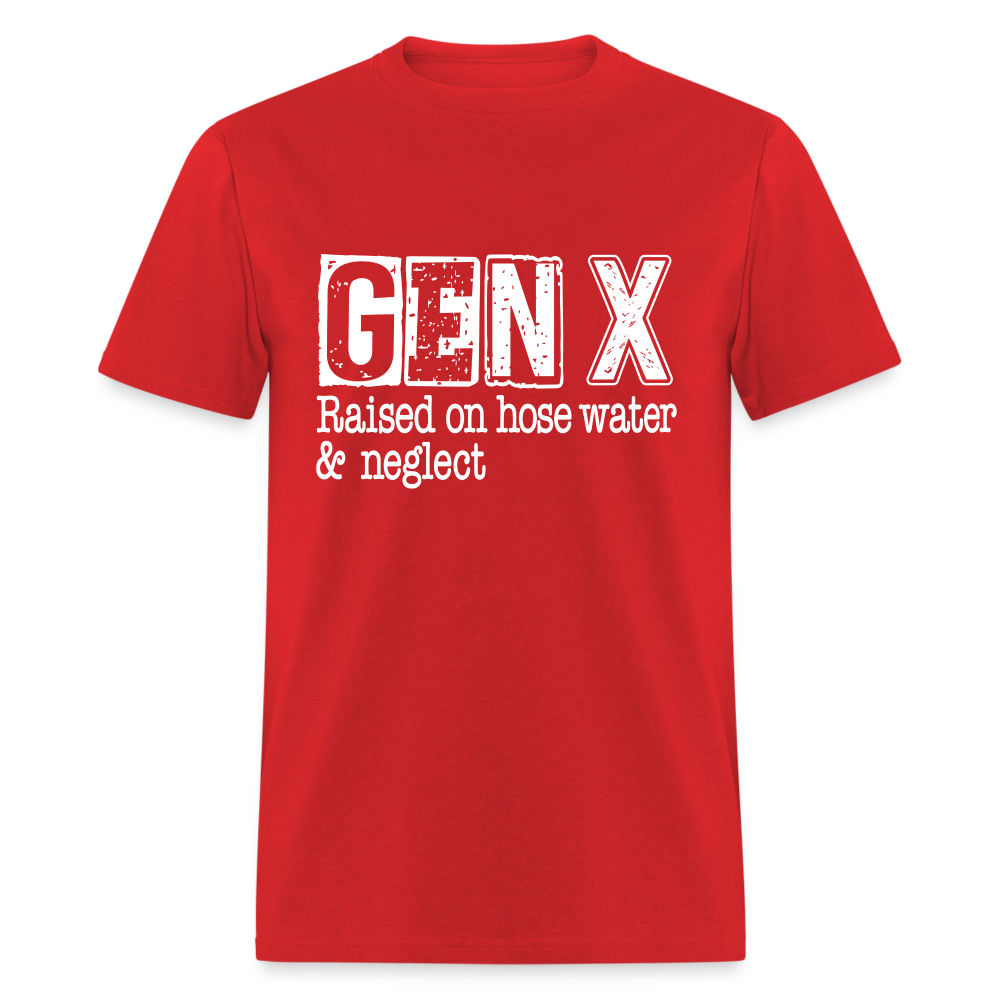 GEN X T-Shirt (Raised on hose water & neglect) - red