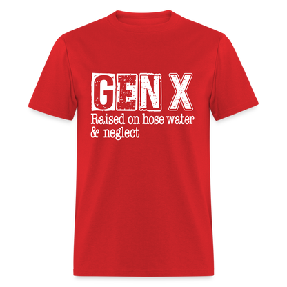 GEN X T-Shirt (Raised on hose water & neglect) - red