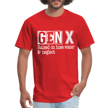 GEN X T-Shirt (Raised on hose water & neglect) - red