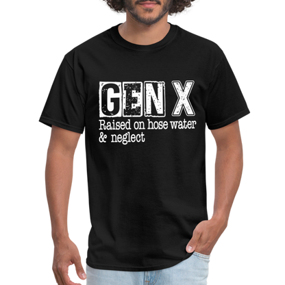 GEN X T-Shirt (Raised on hose water & neglect) - black