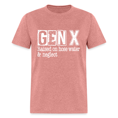 GEN X T-Shirt (Raised on hose water & neglect) - heather mauve