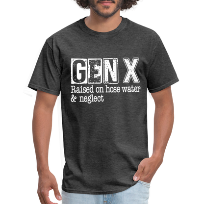 GEN X T-Shirt (Raised on hose water & neglect) - heather black