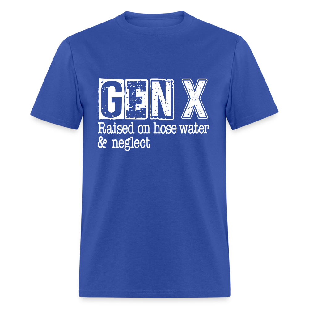 GEN X T-Shirt (Raised on hose water & neglect) - royal blue