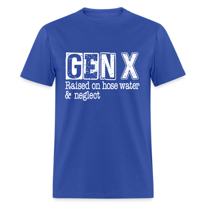 GEN X T-Shirt (Raised on hose water & neglect) - royal blue