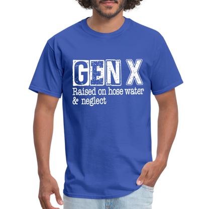 GEN X T-Shirt (Raised on hose water & neglect) - royal blue