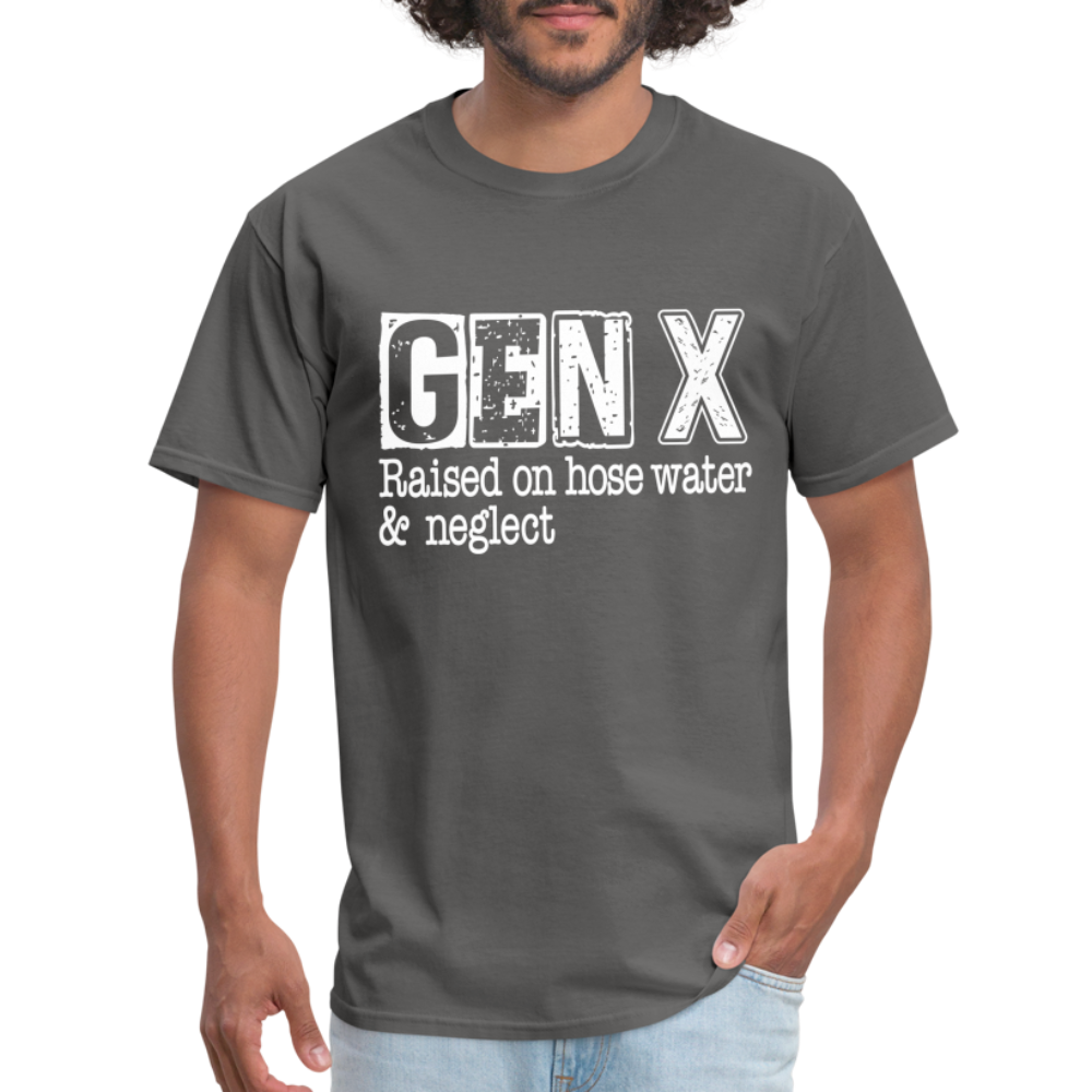 GEN X T-Shirt (Raised on hose water & neglect) - charcoal