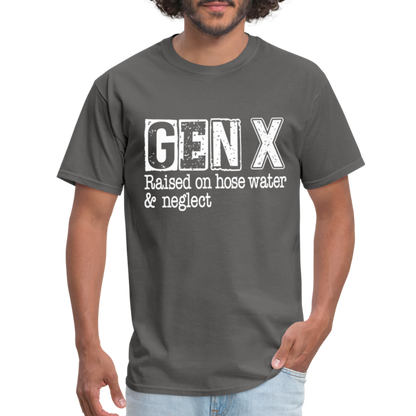 GEN X T-Shirt (Raised on hose water & neglect) - charcoal