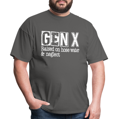 GEN X T-Shirt (Raised on hose water & neglect) - charcoal