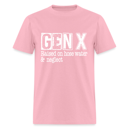 GEN X T-Shirt (Raised on hose water & neglect) - pink