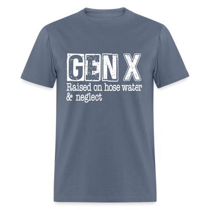 GEN X T-Shirt (Raised on hose water & neglect) - denim