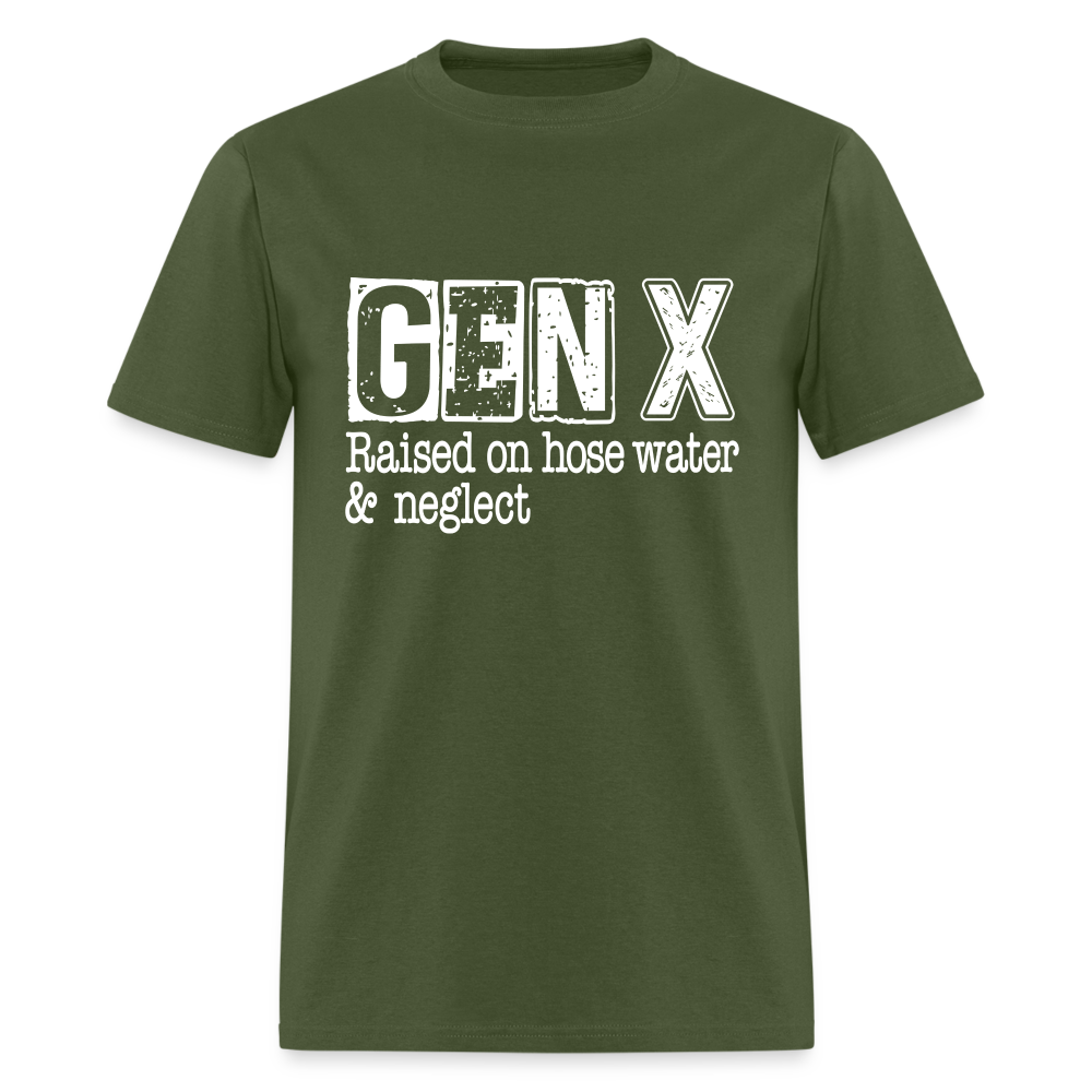 GEN X T-Shirt (Raised on hose water & neglect) - military green