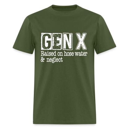 GEN X T-Shirt (Raised on hose water & neglect) - military green