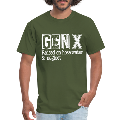 GEN X T-Shirt (Raised on hose water & neglect) - military green