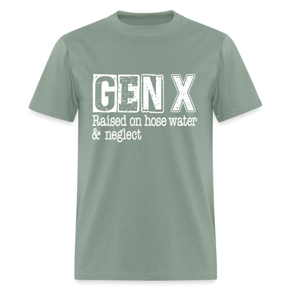 GEN X T-Shirt (Raised on hose water & neglect) - sage