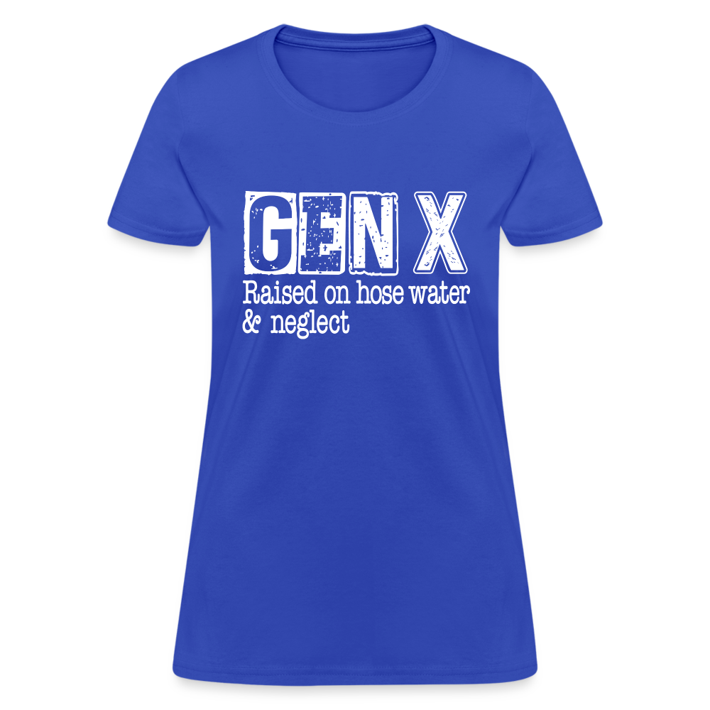 GEN X Women's Contoured T-Shirt (Raised on hose water & neglect) - royal blue