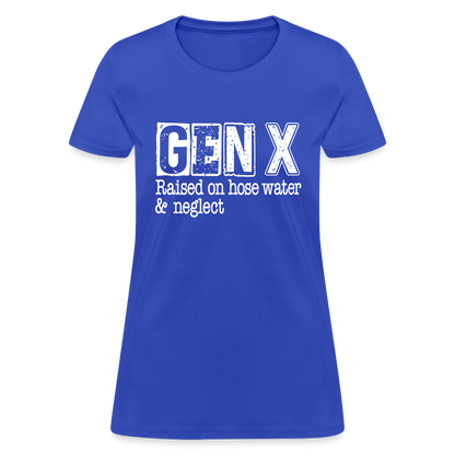 GEN X Women's Contoured T-Shirt (Raised on hose water & neglect) - royal blue