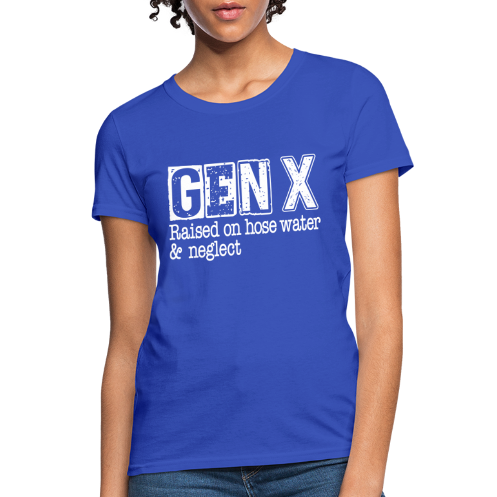 GEN X Women's Contoured T-Shirt (Raised on hose water & neglect) - royal blue