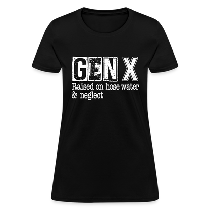 GEN X Women's Contoured T-Shirt (Raised on hose water & neglect) - black