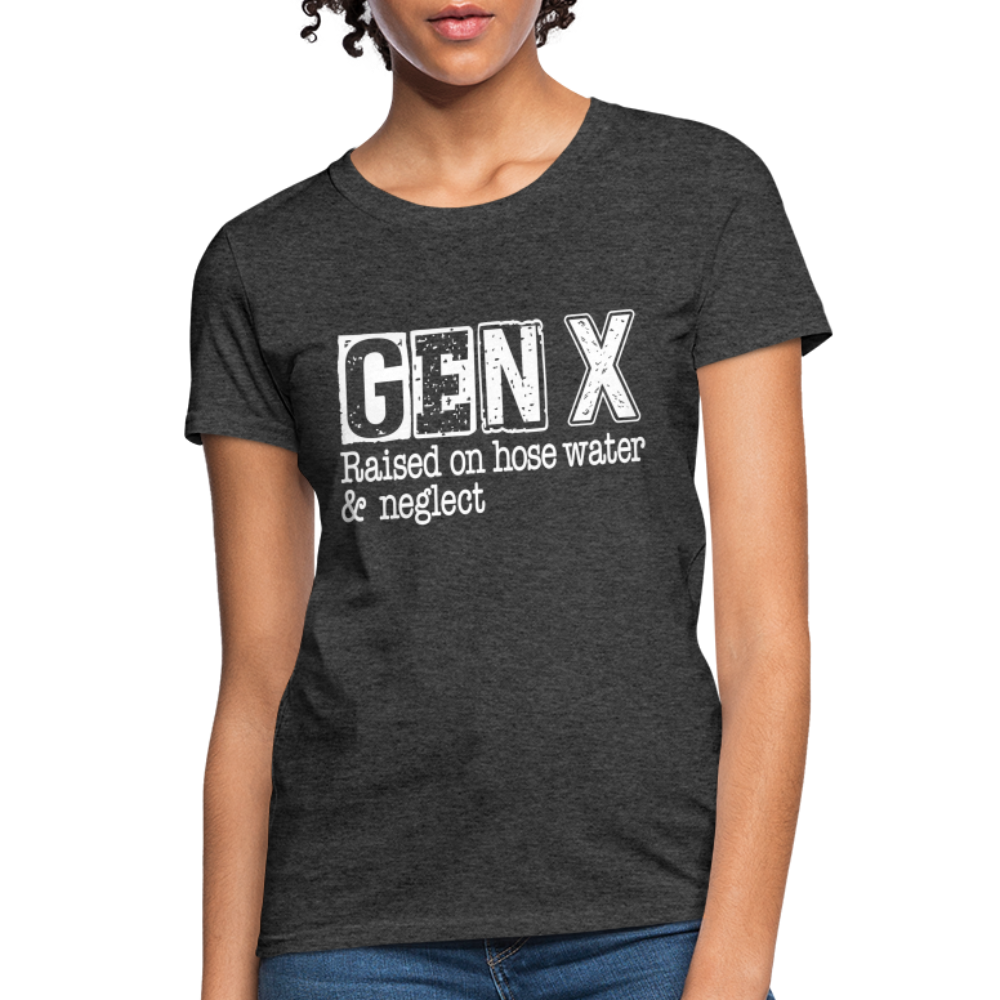 GEN X Women's Contoured T-Shirt (Raised on hose water & neglect) - heather black