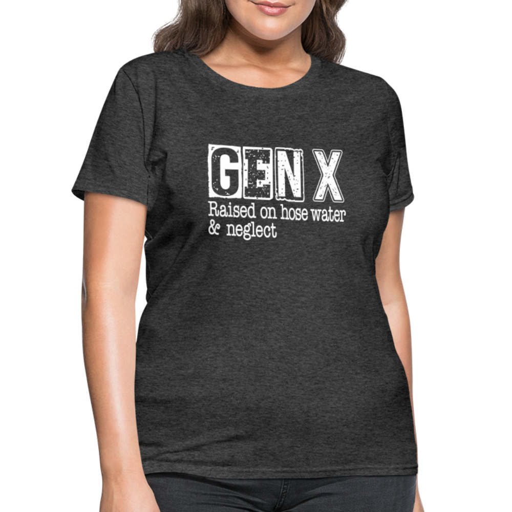 GEN X Women's Contoured T-Shirt (Raised on hose water & neglect) - heather black