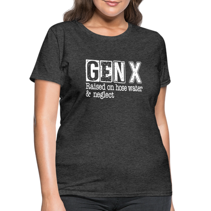 GEN X Women's Contoured T-Shirt (Raised on hose water & neglect) - heather black