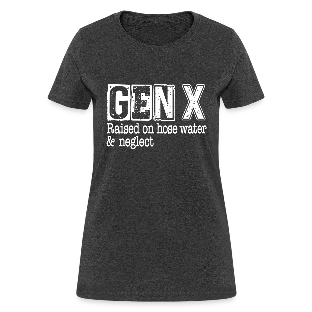 GEN X Women's Contoured T-Shirt (Raised on hose water & neglect) - heather black