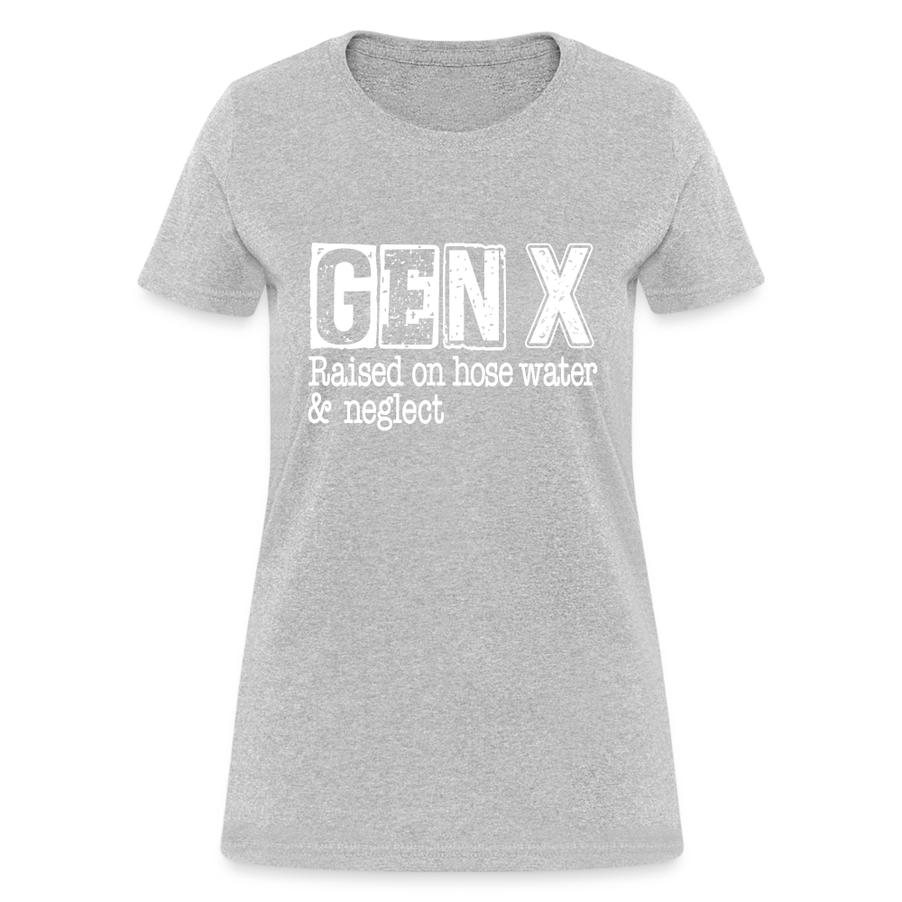 GEN X Women's Contoured T-Shirt (Raised on hose water & neglect) - heather gray