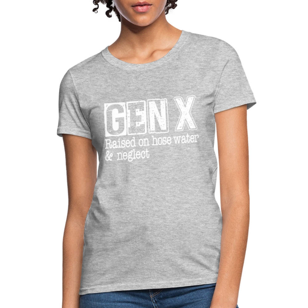 GEN X Women's Contoured T-Shirt (Raised on hose water & neglect) - heather gray