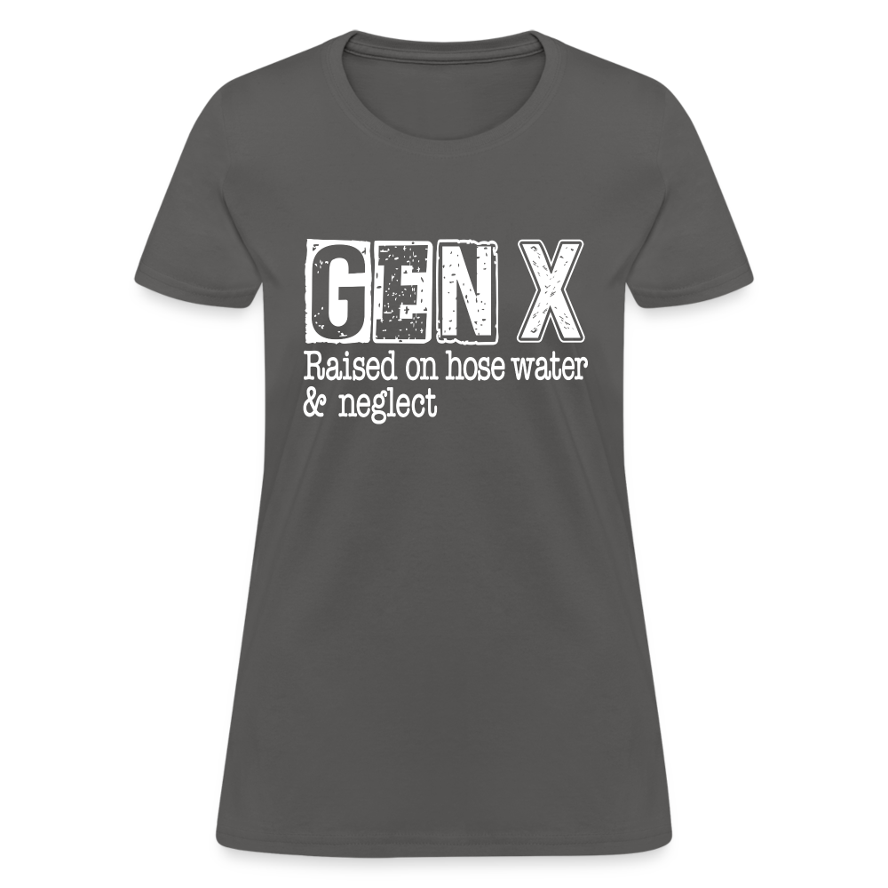 GEN X Women's Contoured T-Shirt (Raised on hose water & neglect) - charcoal