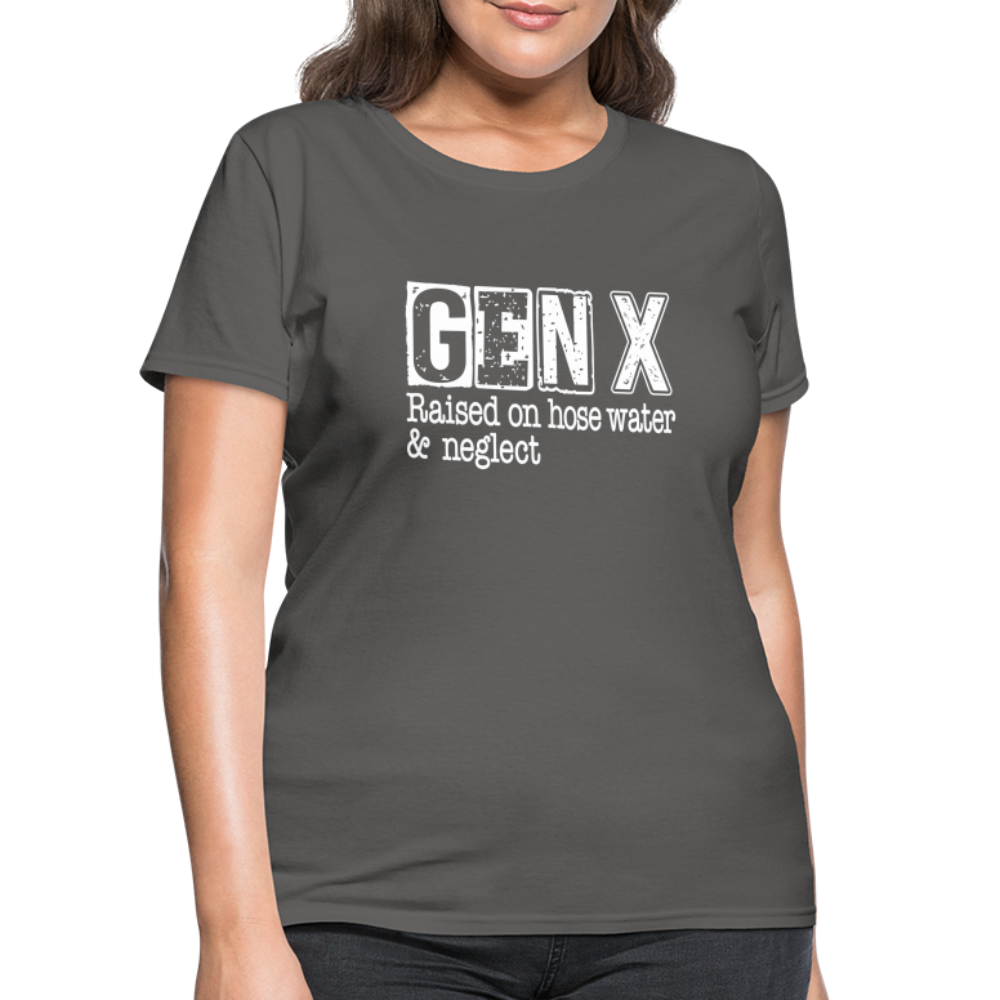 GEN X Women's Contoured T-Shirt (Raised on hose water & neglect) - charcoal