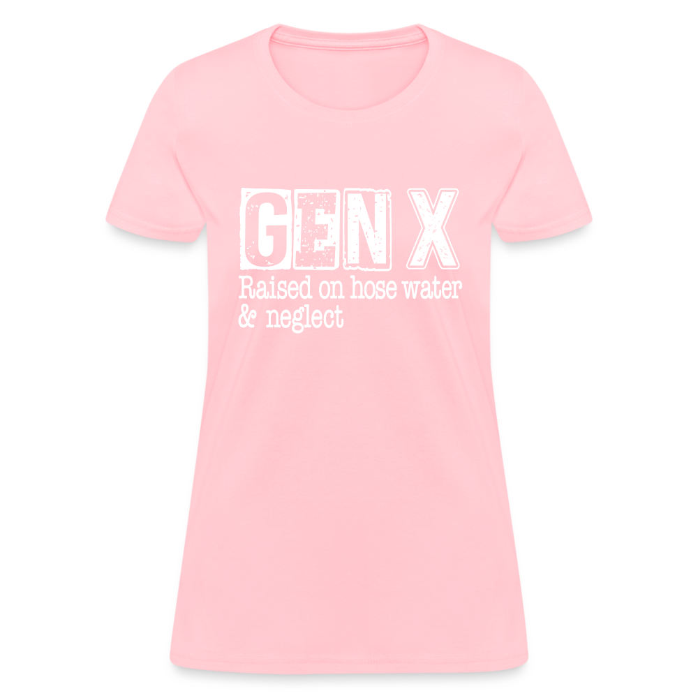 GEN X Women's Contoured T-Shirt (Raised on hose water & neglect) - pink