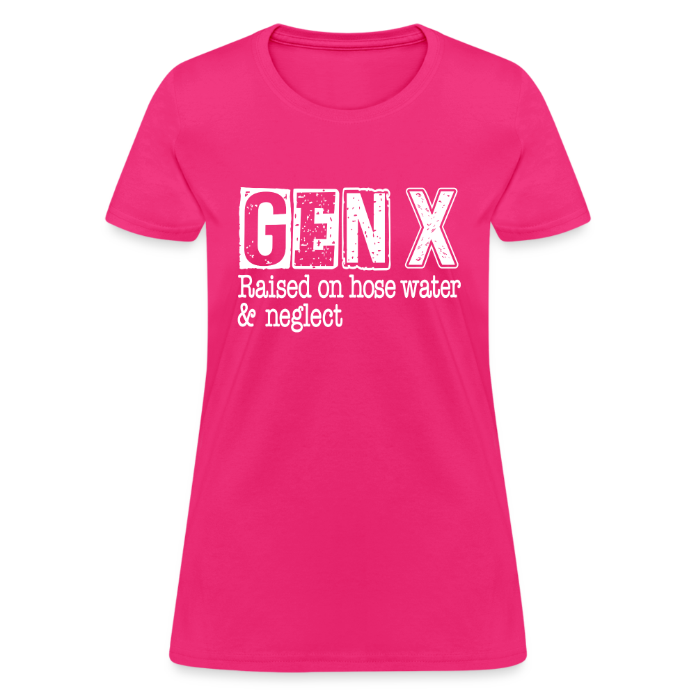 GEN X Women's Contoured T-Shirt (Raised on hose water & neglect) - fuchsia