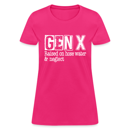 GEN X Women's Contoured T-Shirt (Raised on hose water & neglect) - fuchsia